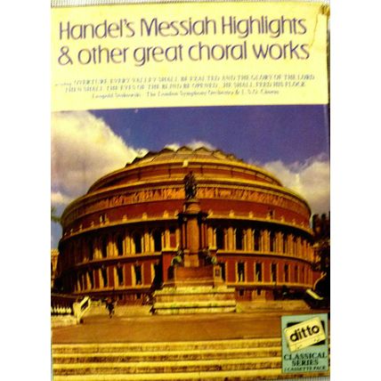 HANDEL'S MESSIAH HIGHLIGHTS & OTHER GREAT CHORAL WORKS 2 CASSETTE PACK