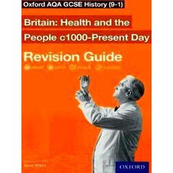 Oxford AQA Gcse History: Britain: Health and the People 1000-Present Day Revisio