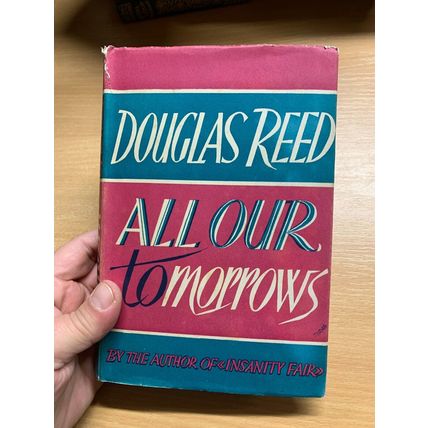 1942 1ST EDITION DOUGLAS REED "ALL OUR TOMORROWS" WW2 HARDBACK BOOK (P3)