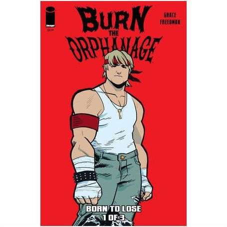 Burn the Orphanage: Born to Lose (2013) #1 Image Comics