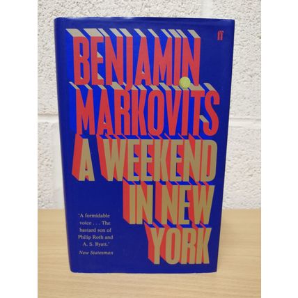 A Weekend In New York - Benjamin Markovits - 1st U.K Print - Hardback - 2018