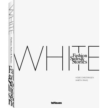 The White Book, Fashion - Styles Stories by Heide Christiansen; Martin Fraas