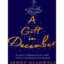 A Gift In December An Utterly Romantic Feelgood Winter Read