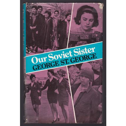 Our Soviet Sisters by George St. George. Ref: B1063