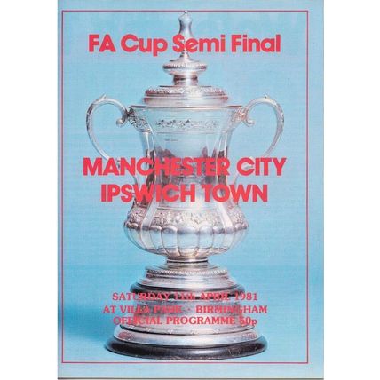 MANCHESTER CITY v IPSWICH TOWN FA CUP SEMI-FINAL 1981