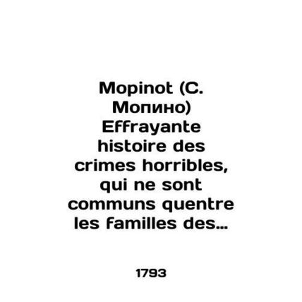 Mopinot Effrayante histoire des crimes horribles, qui ne sont communs quentre le
