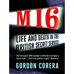 MI6 Life & Death In The British Secret Service