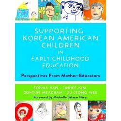 Early Childhood Education Series Supporting Korean American Children In Early Ch