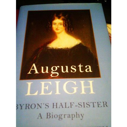 Augusta Leigh - Bryons Half Sister M. Bakewell hardcover