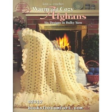 Knit & Crochet Warm and Cozy Afghans 1229
