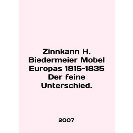 Zinnkann H. Biedermeier Mobel Europa 1815-1835 Der feine Unterschied. In English
