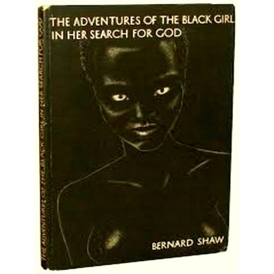 The Adventures of the Black Girl in her Search for god by Bernard Shaw