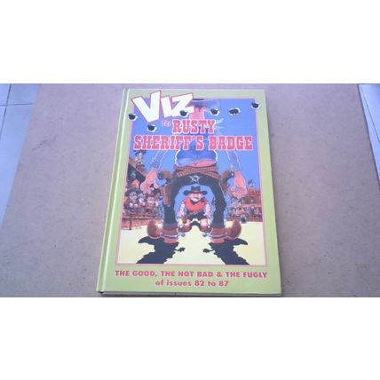 VIZ: THE RUSTY SHERIFF'S BADGE (Collected Issues 82 to 87) Hardback (1999)