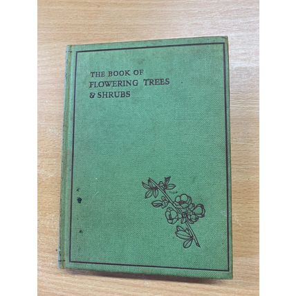 1967 THE BOOK OF FLOWERING TREES AND SHRUBS ILLUSTRATED HARDBACK BOOK (P3)