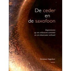 De Ceder En De Saxofoon. Improviseren Op Een Volwassen Economie En Duurzame Welv