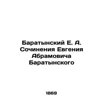 E. A. Baratynskys Works by Yevgeny Abramovich Baratynsky/Baratynskiy E. A. Soch
