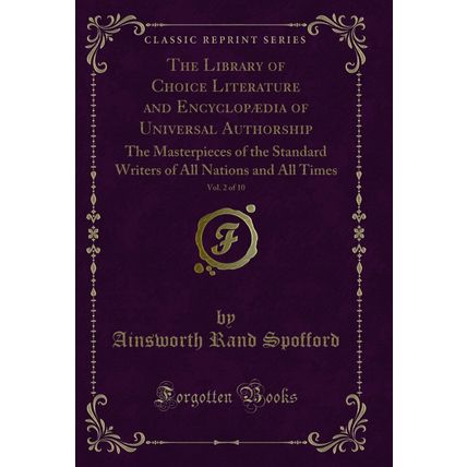 The Library of Choice Literature and Encyclopædia of Universal Authorship, Vol