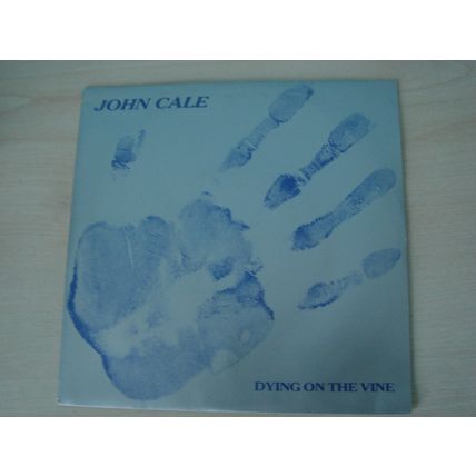 A5-JOHN CALE-DYING ON THE VINE-UK 7" SINGLE-1985-NM-VELVET UNDERGROUND John Cale