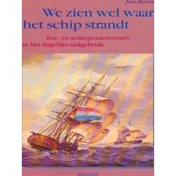 We Zien Wel Waar Het Schip Strandt