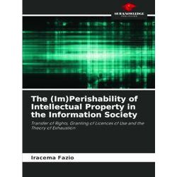 The Imperishability of Intellectual Property in the Information Society - Iracem