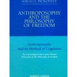 Anthroposophy And The Philosophy Of Freedom