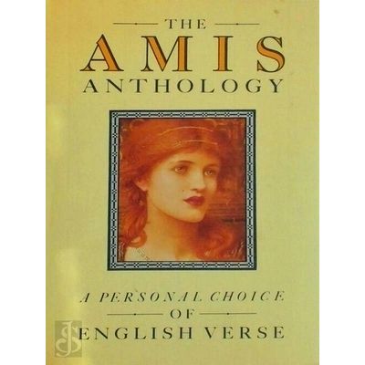 The Amis Anthology - A Personal Choice of English Verse by Kingsley Amis