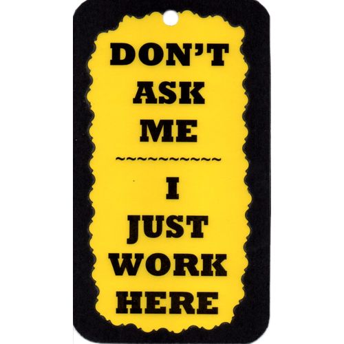 3020 Don't Ask Me I Just Work Here Humorous Saying Sign Magnet Gift