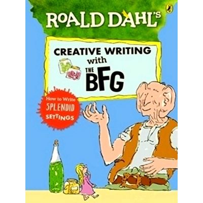 Roald Dahl's Creative Writing With The Bfg: How to Write Splendid Settings - Roa