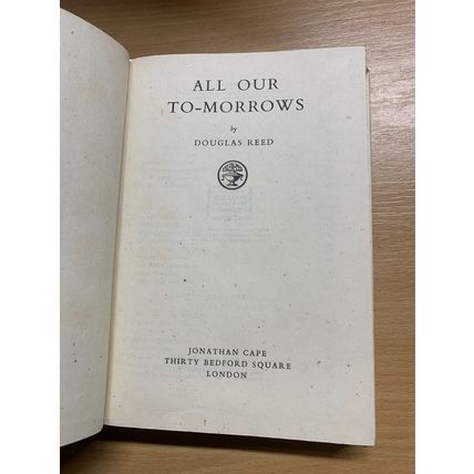 1942 1ST EDITION DOUGLAS REED "ALL OUR TOMORROWS" WW2 HARDBACK BOOK (P3)