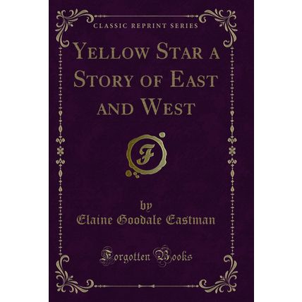 Yellow Star a Story of East and West (Classic Reprint)