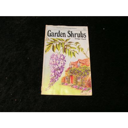 Garden Shrubs by Peter Hunt