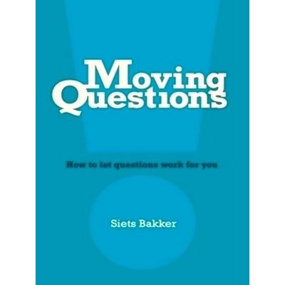Moving Questions: how to let Questions Work for you by Natasha Barton