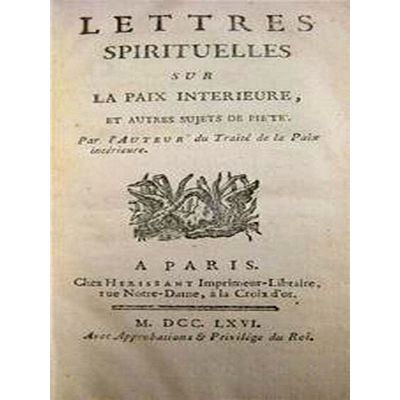 Lettres Spirituelles sur la Paix Interieure, et Autres Sujets de Piete by Variou