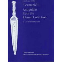 Catalogue Of The Germanic Antiquities From The Klemm Collection In The British M