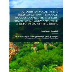 A Journey Made In The Summer Of 1794, Through Holland And The Western Frontier O