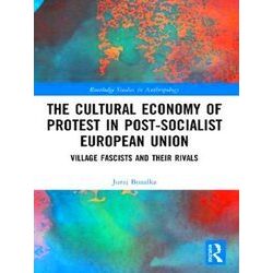 Routledge Studies In Anthropology-The Cultural Economy Of Protest In Post-Social