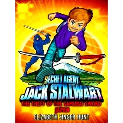 Jack Stalwart: The Theft of the Samurai Sword - Japan: Book 11 by Elizabeth Sing