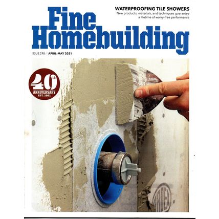 Fine Homebuilding Magazine April/May 2021 Waterproofing the Showers