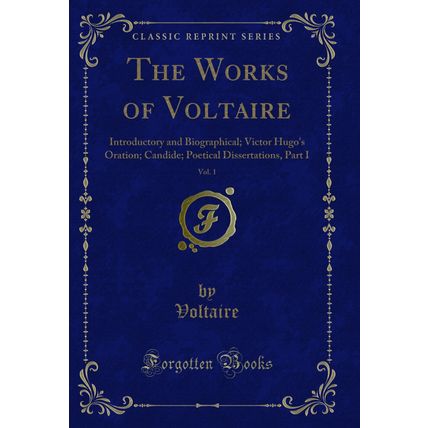 The Works of Voltaire, Vol. 1 (Classic Reprint)