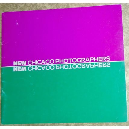 New Chicago Photographers. 1984. Museum of Contemporary Photography
