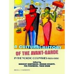 A Cultural History of the Avant-Garde in the Nordic Countries 36 - A Cultural Hi