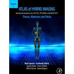 Atlas of Hybrid Imaging Sectional Anatomy for PET/CT, PET/MRI and Spect/CT Vol.