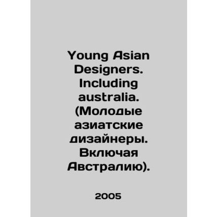 Young Asian Designers. Including Australia. (Young Asian Designers. Including A