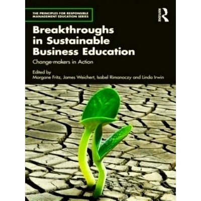 Breakthroughs in Sustainable Business Education - Change-Makers in Action by Var