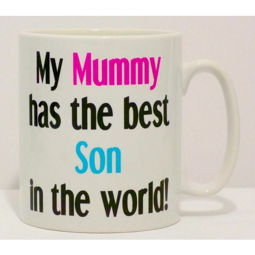 My Mummy Has The Best Son In The World Mug Can Personalise Great Funny Mum Gift