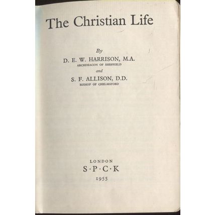 The Christian Life by D.E.W. Harrison & S.F. Allison Hardback