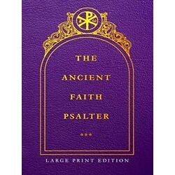 The Ancient Faith Psalter Large Print Edition - Monks Of The Orthodox Church