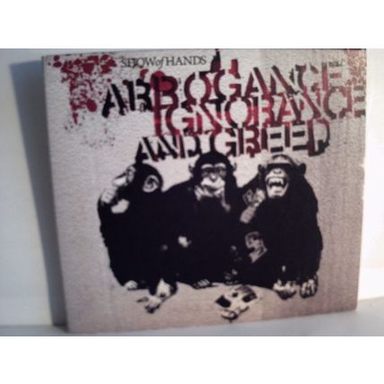 SHOW OF HANDS - ARROGANCE IGNORANCE & GREED - CD ALBUM 2009 - 1 DISC