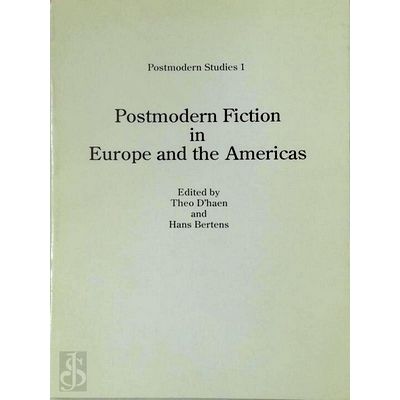 Postmodern Fiction in Europe and the Americas by Theo D'Haen; Hans Bertens