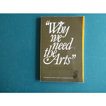 Why We Need the Arts - American Council for the Arts - ACA Books - Near Mint